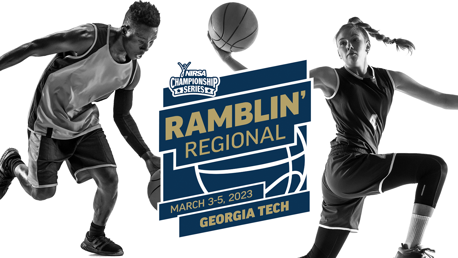 A male and female basketball player at each side of the event logo that reads: NIRSA Championship Series, Ramblin Regional, March 3-5, 2023. Georgia Tech  